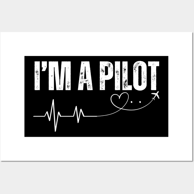 I'm a pilot with heartbeat Wall Art by Janickek Design